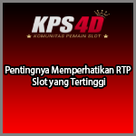 Pentingnya Memperhatikan RTP Slot yang Tertinggi
