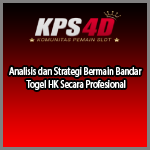 Analisis dan Strategi Bermain Bandar Togel HK Secara Profesional