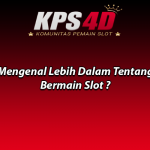 Mengenal Lebih Dalam Tentang Bermain Slot ?